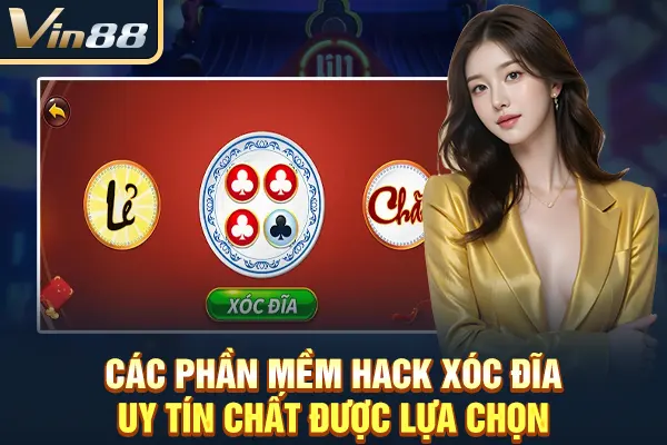 Các phần mềm hack xóc đĩa uy tín chất được lựa chọn