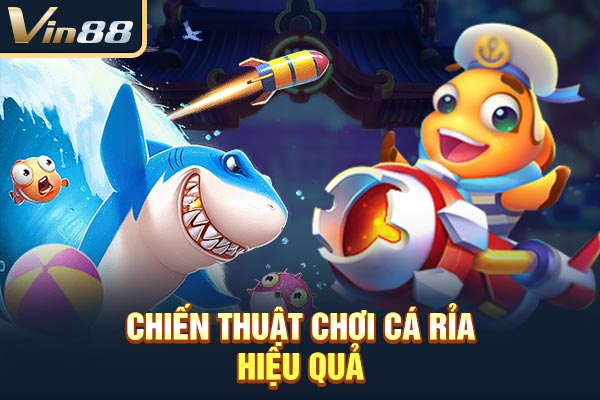 Chiến thuật chơi cá rỉa hiệu quả