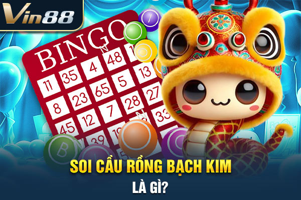 Soi cầu rồng bạch kim là gì?