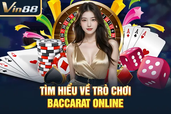 Tìm hiểu về trò chơi baccarat online 