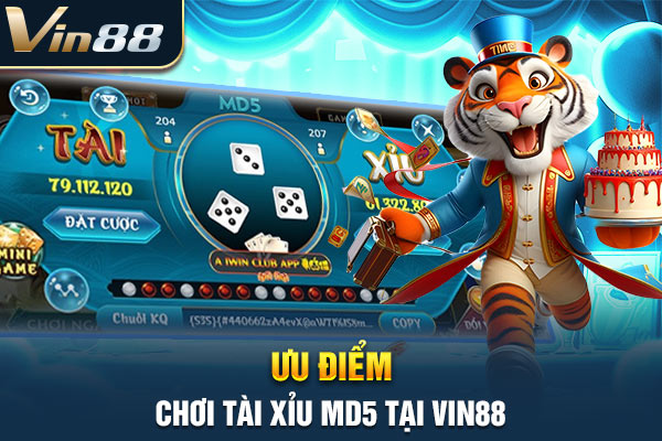 Ưu điểm chơi tài xỉu MD5 tại VIN88